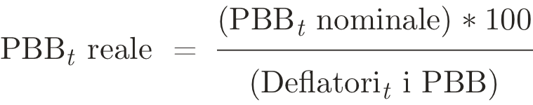 PBB(t) re­ale = (PBB(t) no­mi­na­le) * 100/(De­f­la­to­ri(t) i PBB)